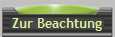 Zur Beachtung